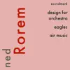 Ned Rorem Premiere Recordings: Design for Orchestra, Eagles, Air Music album lyrics, reviews, download