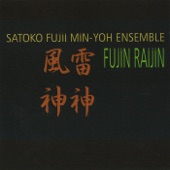 Satoko Fujii Min-Yoh Ensemble - Fujin Raijin