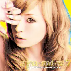 Ayu-Mi-X 7 Presents Ayu-Ro Mix 4 - Ayumi Hamasaki