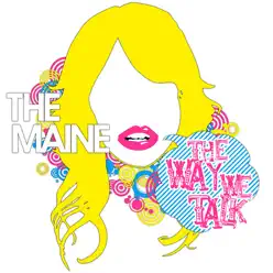 The Way We Talk - The Maine