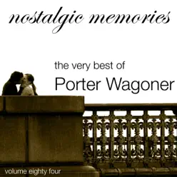 The Very Best of Porter Wagoner (Nostalgic Memories 84) - Porter Wagoner