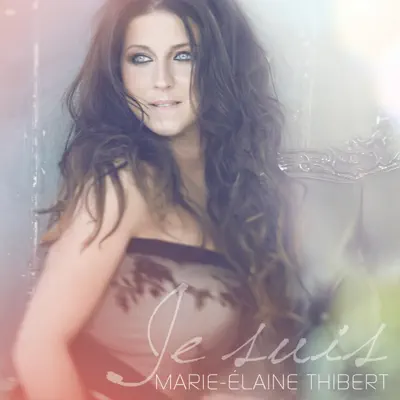 Je suis - Marie-Elaine Thibert Je suis - Marie-Elaine Thibert