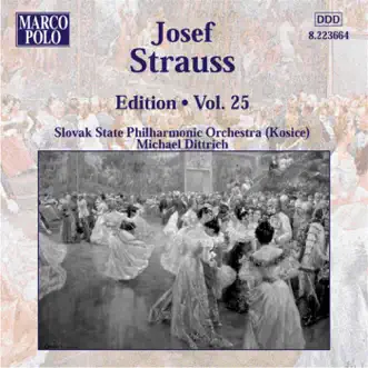 Josef Strauss: Edition, Vol. 25 by Michael Dittrich & Slovak State Philharmonic Orchestra album reviews, ratings, credits