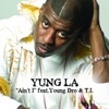 Ain't I (feat. Young Dro & T.I.) - Single