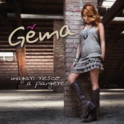 Magari riesco a piangere - Single - Gema