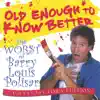 Old Enough to Know Better: The Worst of Barry Louis Polisar album lyrics, reviews, download