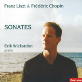 Liszt & Chopin : Sonates (Piano Solo) - Erik Wickström