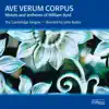 Ave verum corpus: Motets & Anthems of William Byrd album lyrics, reviews, download
