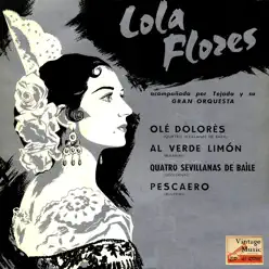 Vintage Spanish Song No. 100 - EP: Olé Dolores - EP - Lola Flores Vintage Spanish Song No. 100 - EP: Olé Dolores - EP - Lola Flores