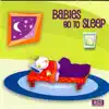 Babies Go to Sleep album lyrics, reviews, download