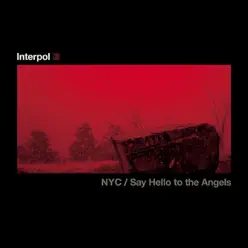 Say Hello to the Angels NYC - Single - Interpol