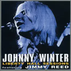 Liberty Hall Sessions (Featuring Jimmy Reed) - Johnny Winter