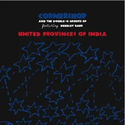United Provinces of India (feat. Bubbley Kaur) - Single - Cornershop United Provinces of India (feat. Bubbley Kaur) - Single - Cornershop