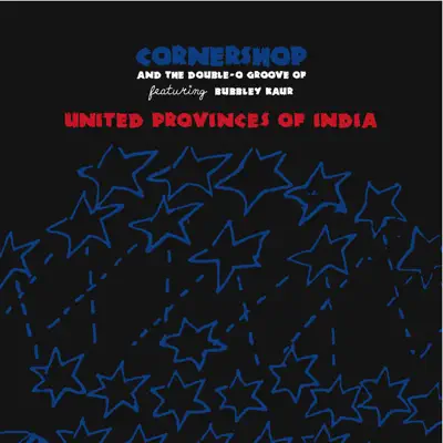 United Provinces of India (feat. Bubbley Kaur) - Single - Cornershop United Provinces of India (feat. Bubbley Kaur) - Single - Cornershop