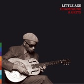 Little Axe - Living and Sleeping In A Dangerous Time