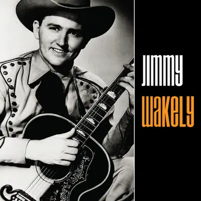 Jimmy Wakely - Jimmy Wakely
