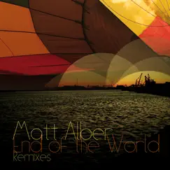 End of the World (Remixes) by Matt Alber album reviews, ratings, credits