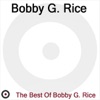 The Best of Bobby G. Rice