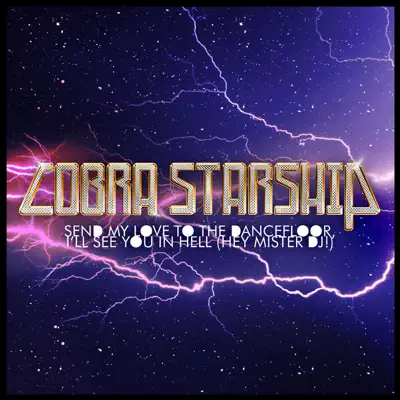 Send My Love to the Dance Floor I'll See You In Hell (Hey Mister DJ) - Single - Cobra Starship