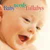 Stream & download Baby Needs Lullabys