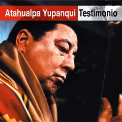 Testimonio - Atahualpa Yupanqui