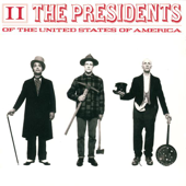 The Presidents of the United States of America: II - The Presidents of the United States of America