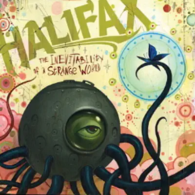 The Inevitability of a Strange World - Halifax The Inevitability of a Strange World - Halifax