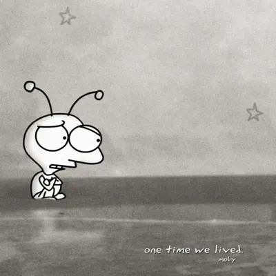 One Time We Lived (Remixes) - Moby
