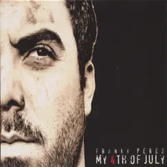 My 4th of July by Franky Perez album reviews, ratings, credits
