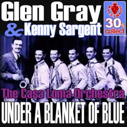Under a blanket of blue (Digitally Remastered) - Single - Glen Gray Under a blanket of blue (Digitally Remastered) - Single - Glen Gray