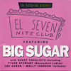 El Seven Night Club Featuring Big Sugar - Big Sugar