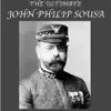 Stream & download The Ultimate John Philip Sousa