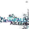 Never Fall Asleep - EP album lyrics, reviews, download