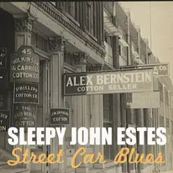 Street Car Blues - Sleepy John Estes