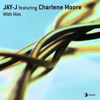 With Him (feat. Charlene Moore) - EP by Jay-J & Charlene Moore album reviews, ratings, credits