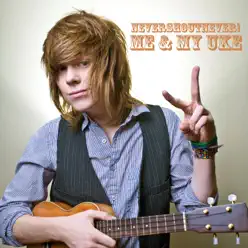 Me and My Uke - EP - Never Shout Never