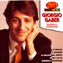 Giorgio Gaber - Barbera e Champagne