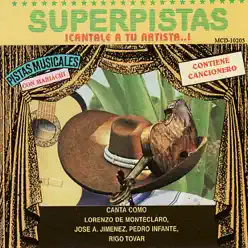 Superpistas - Canta Como Lorenzo de Monteclaro, Jose A. Jimenez, Pedro Infante, Rigo Tovar - José Alfredo Jiménez