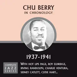 Complete Jazz Series 1937 - 1941 - Chu Berry Complete Jazz Series 1937 - 1941 - Chu Berry