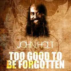 Too Good to Be Forgotten - Single - John Holt