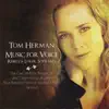 Tom Herman/Music for Voice album lyrics, reviews, download