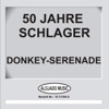 50 Jahre Schlager - Donkey-Serenade