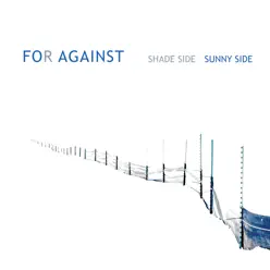 Shade Side Sunny Side - For Against