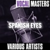 Vocal Masters: Spanish Eyes - EP
