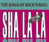 The Kings of Rock n' Roll - Sha La La