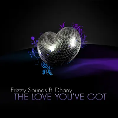 The Love You've Got - EP - Dhany The Love You've Got - EP - Dhany
