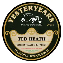 Sophisticated Rhythm (Sophisticated Rhythm) - Ted Heath Sophisticated Rhythm (Sophisticated Rhythm) - Ted Heath