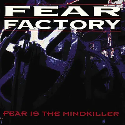 Fear Is the Mind Killer - EP - Fear Factory