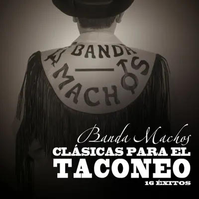 Clásicas para el Taconeo - Banda Machos
