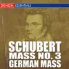 Schubert - Mass No. 3 - German Mass album lyrics, reviews, download